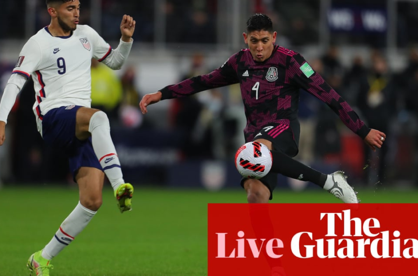  USA v Mexico: World Cup 2022 qualifier – live! – The Guardian