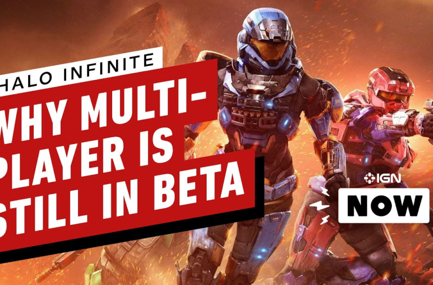  Why Halo Infinites Multiplayer Is Still In Beta – IGN Now – IGN