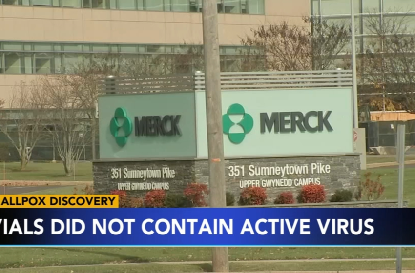  Lab tests reveal no trace of smallpox inside questionable vials at Mercks Pennsylvania facility – WPVI-TV