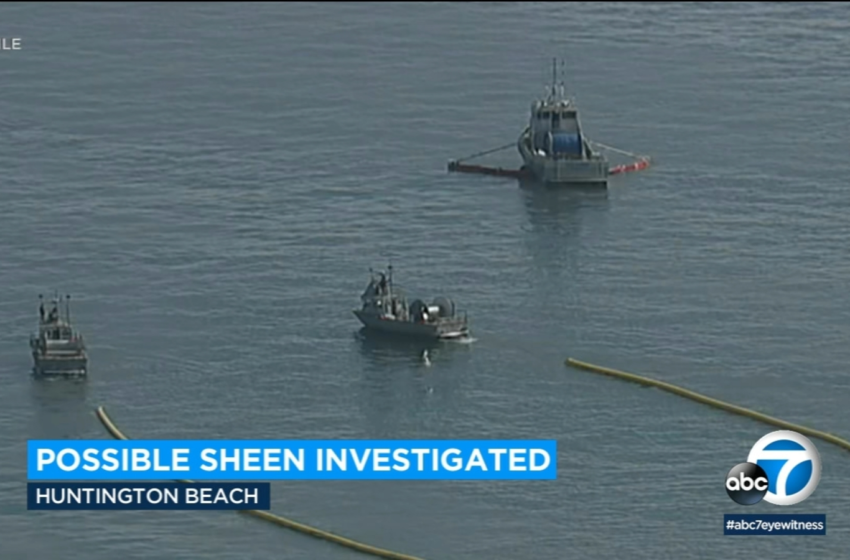  Orange County offshore oil sheen likely related to repair work on damaged line, not a new spill, officials say – KABC-TV