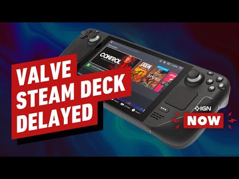  Valve Steam Deck Hit With Surprise Delay – IGN Now – IGN