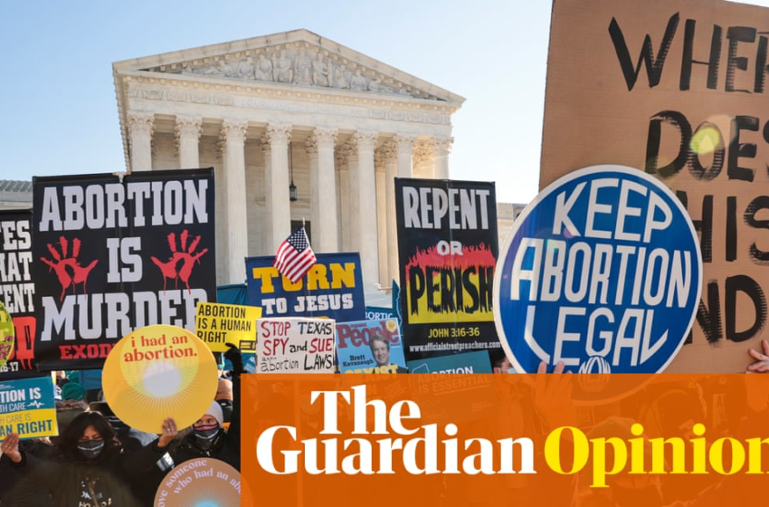  The supreme court is signalling that it’s ready to end Roe v Wade – The Guardian