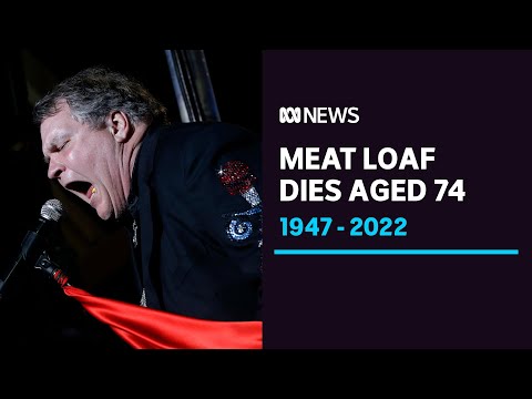  Bat Out of Hell singer Meat Loaf dies aged 74 | ABC News – ABC News (Australia)