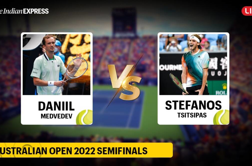  Australian Open 2022 Men’s Singles Semifinals Live: Tsitsipas vs Medvedev for final spot against Nadal – The Indian Express