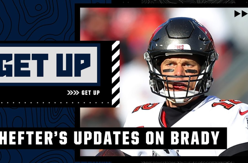  Adam Schefters latest updates on Tom Bradys retirement | Get Up – ESPN