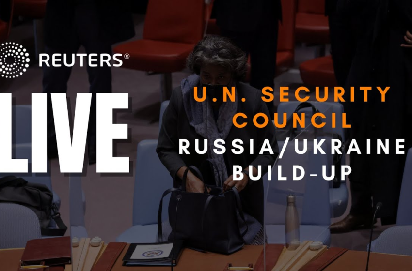  LIVE: U.N. Security Council discusses build-up of Russian forces on Ukraine border – Reuters