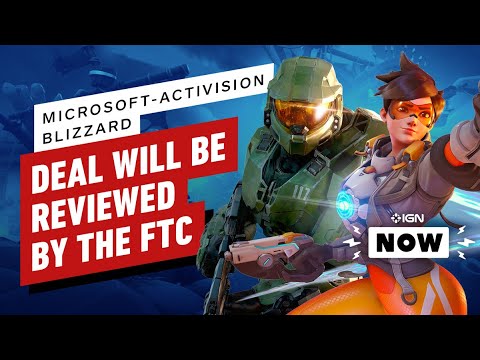  Microsoft-Activision Blizzard Deal Will Be Investigated By the FTC – IGN Now – IGN