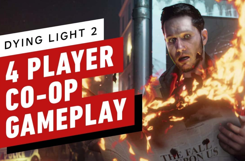  Dying Light 2 – 4 Player Co-op Gameplay – IGN